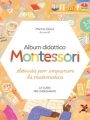 Album didattico Montessori. Attività per imparare la matematica. (3-7 anni). La guida per l'insegnante